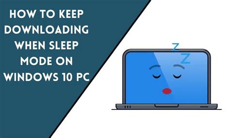 How To Keep Downloading When Sleep Mode Windows 10; Step .